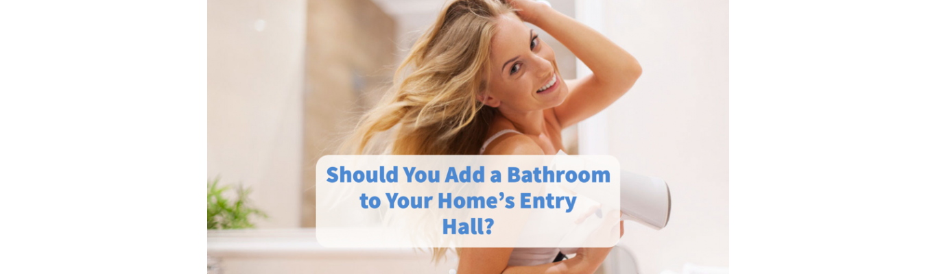 Should You Add a Bathroom to Your Home's Entry Hall?
